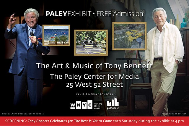 2017-NY-PaleyExhibit-Tony-Bennett-Gothamist-Ad-640x426.jpg